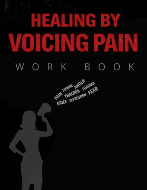 Healing by Voicing Pain: A Christian Guide to Releasing Pain, Renewing Your Heart, and Healing Within