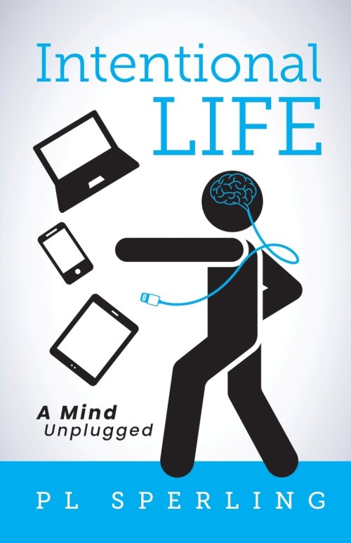 Intentional Life: A Detoxification from a Tech-Crazy World