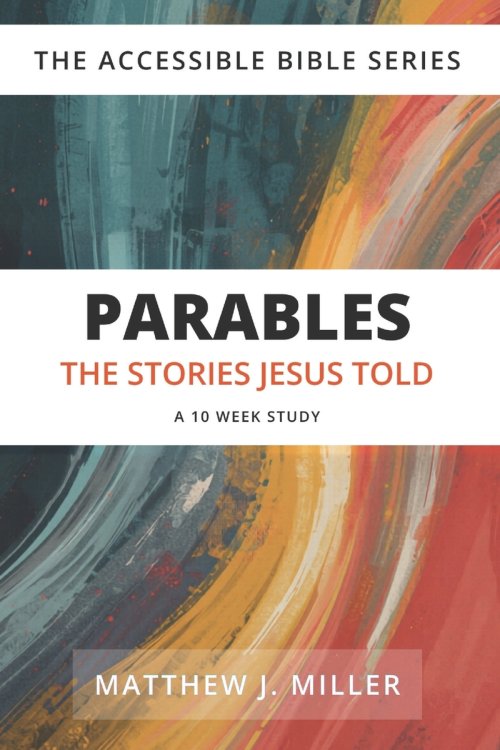 Parables: The Stories Jesus Told