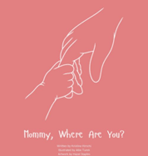 Mommy, Where Are You?: A child's guide to understanding the death of a mother and the promise to still feel loved by those we have lost.