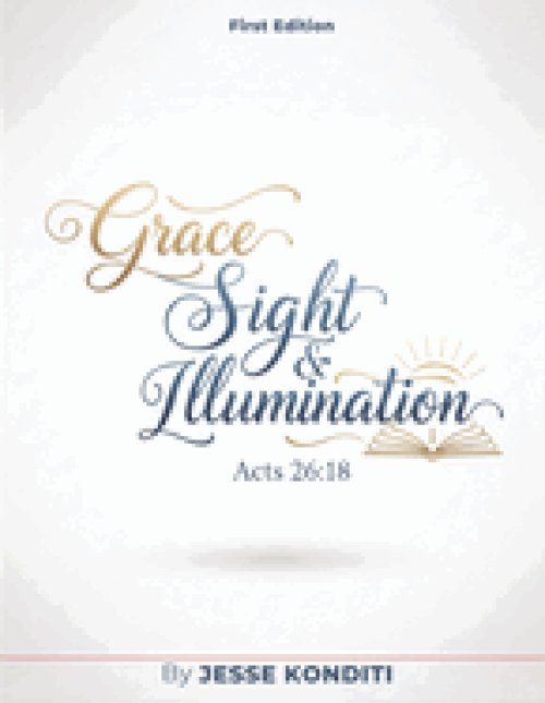 Grace, Sight and Illumination: Discover God's Supernatural Intention For You