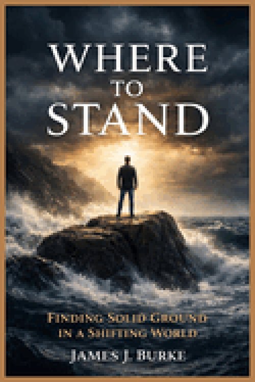Where to Stand: Finding Solid Ground in a Shifting World