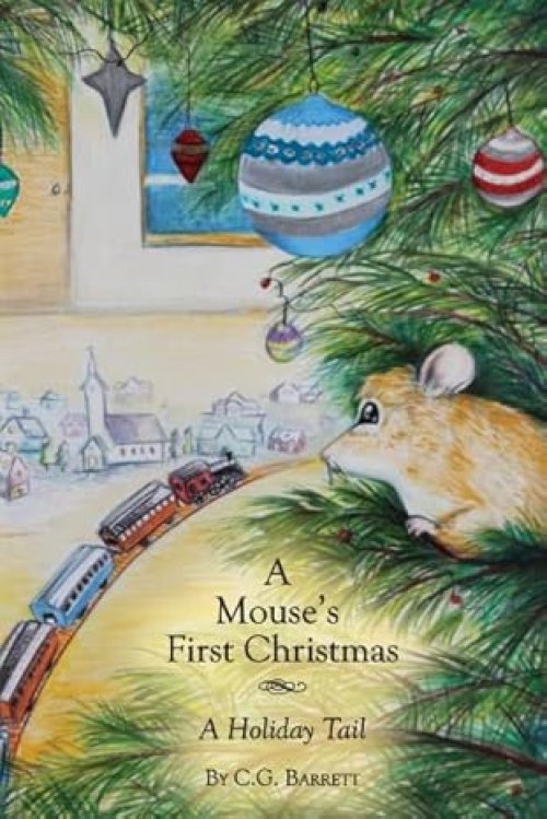 A Mouse's First Christmas: A Holiday Tail