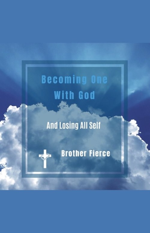 Becoming One With God And Losing All Self