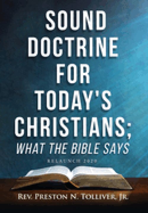 Sound Doctrine For Today's Christians; What the Bibles Says: (Relaunch 2020)