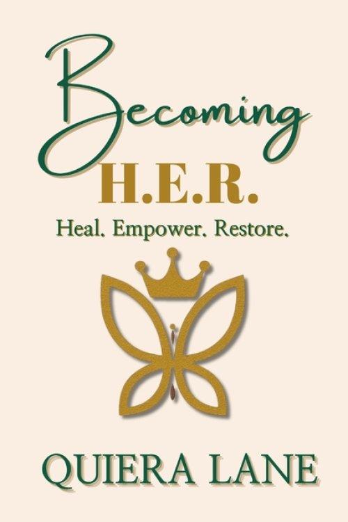 Becoming H.E.R.: Heal. Empower. Restore. Devotional