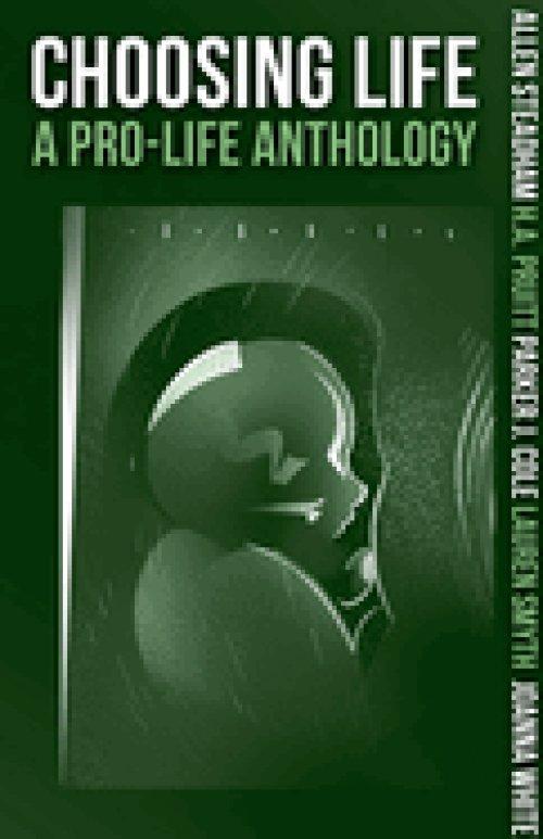 Choosing Life: A Pro-Life Anthology