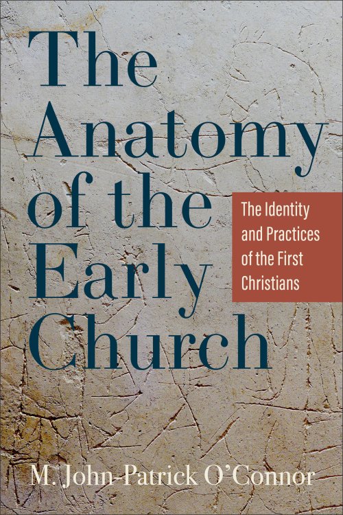 The Anatomy of the Early Church