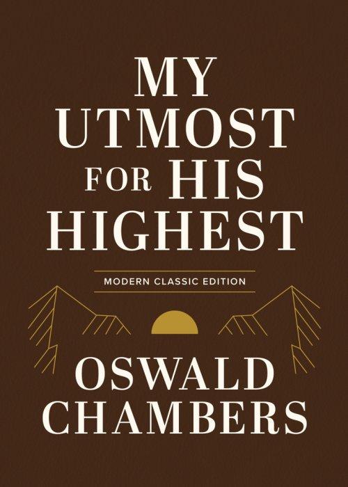 My Utmost for His Highest: Modern Classic Language Gift Edition (365-Day Devotional Using Niv)