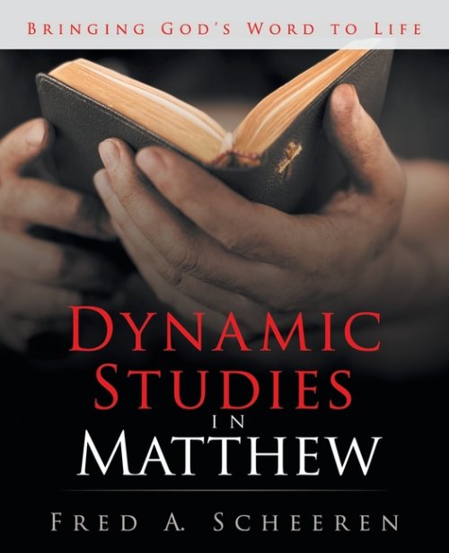 Dynamic Studies in Matthew: Bringing God's Word to Life
