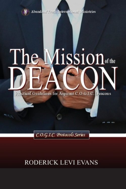 The Mission of the Deacon: Practical Guidelines for Aspirant C.O.G.I.C. Deacons