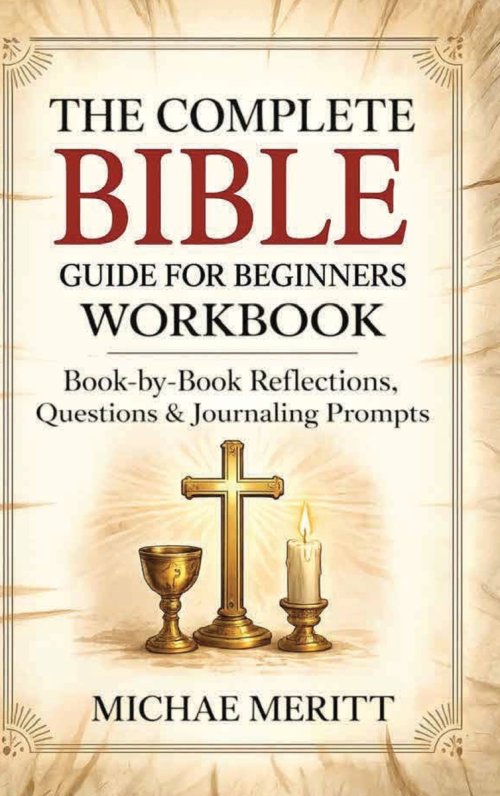 The Complete Bible Guide for Beginners Workbook: Book-by-Book Reflections, Questions & Journaling Prompts