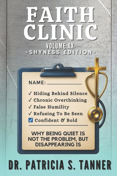 Faith Clinic Volume XX Shyness Edition: A place for the quiet, the cautious, and the spiritually willing who learned how to hide.