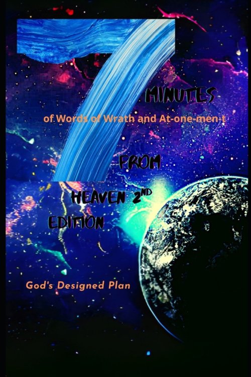 Seven Minutes From Heaven (Second Edition): God's Designed Plan