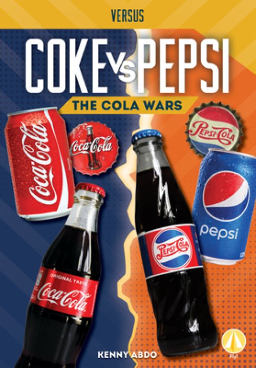 Coke Vs. Pepsi: The Cola Wars