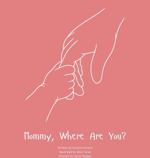 Mommy, Where Are You?: A child's guide to understanding the death of a mother and the promise to still feel loved by those we have lost.