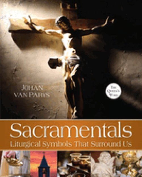 Sacramentals: Liturgical Symbols That Surround Us