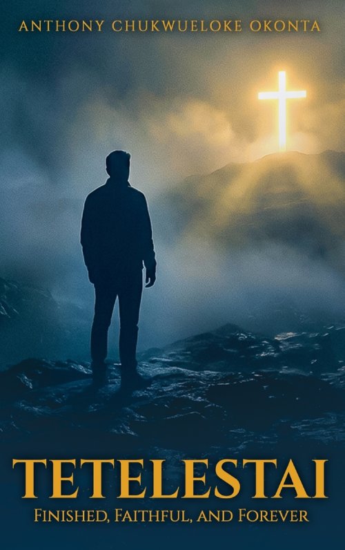 TETELESTAI: Finished, Faithful and Forever