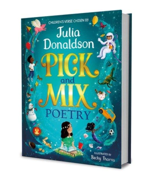 Pick And Mix Poetry: Children\'s Verse Chosen By Julia Donaldson