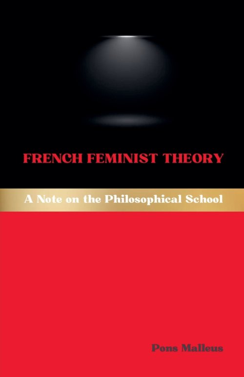 French Feminist Theory: A Note on the Philosophical School