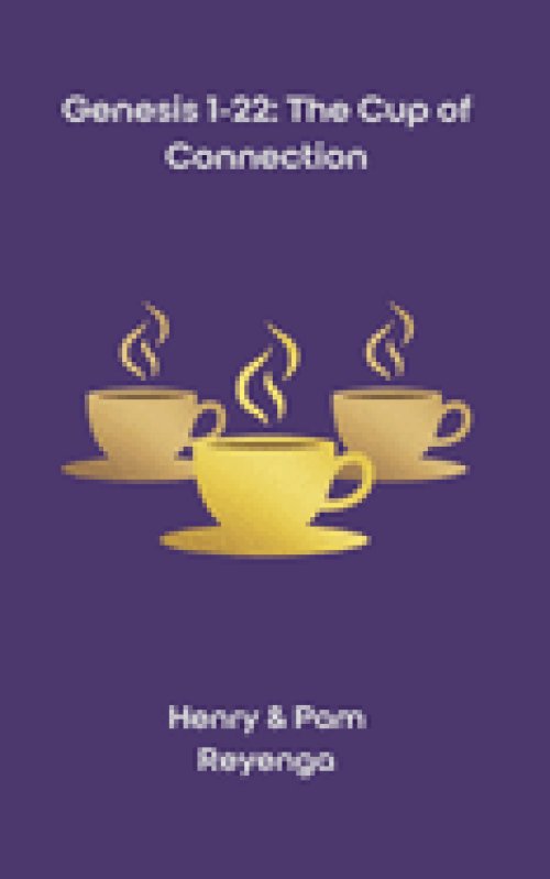 Genesis 1-22: The Cup of Connection: A 90-Day Devotional Walk of Communion, Grace, and Return
