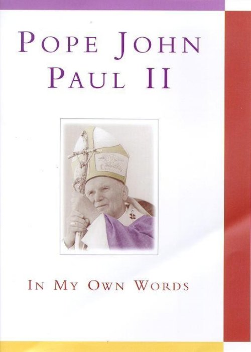Pope John Paul II: in My Own Words