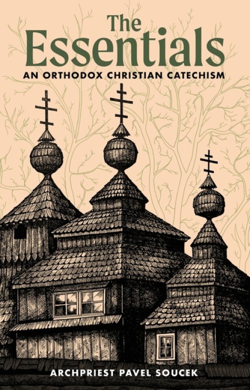 The Essentials: An Orthodox Christian Catechism