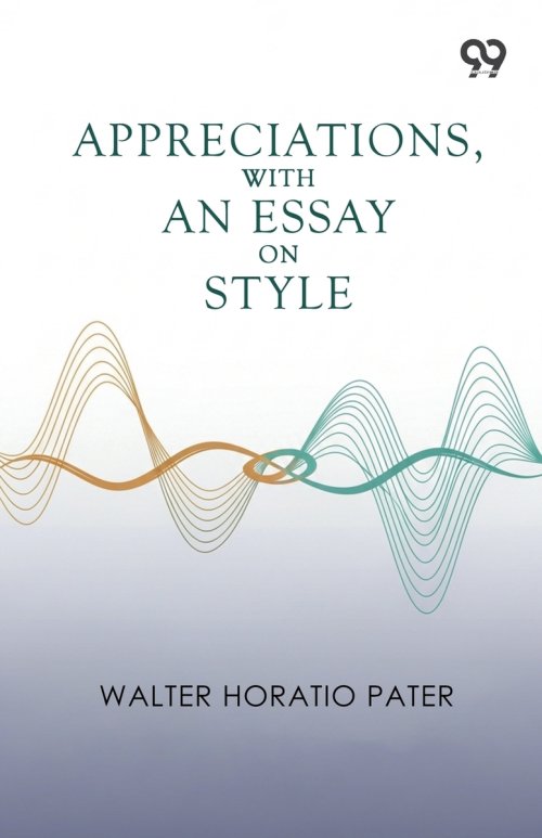 Appreciations, With An Essay On Style