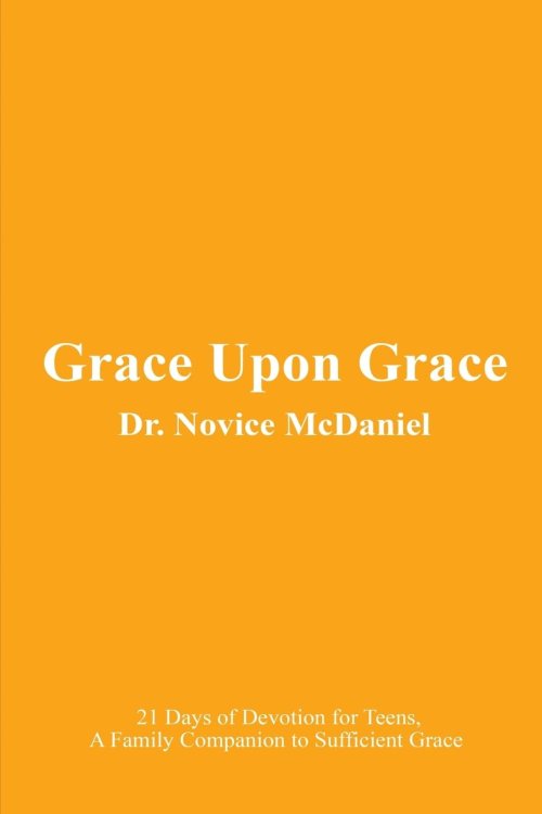 Grace Upon Grace: 21 Days of Devotion for Teens