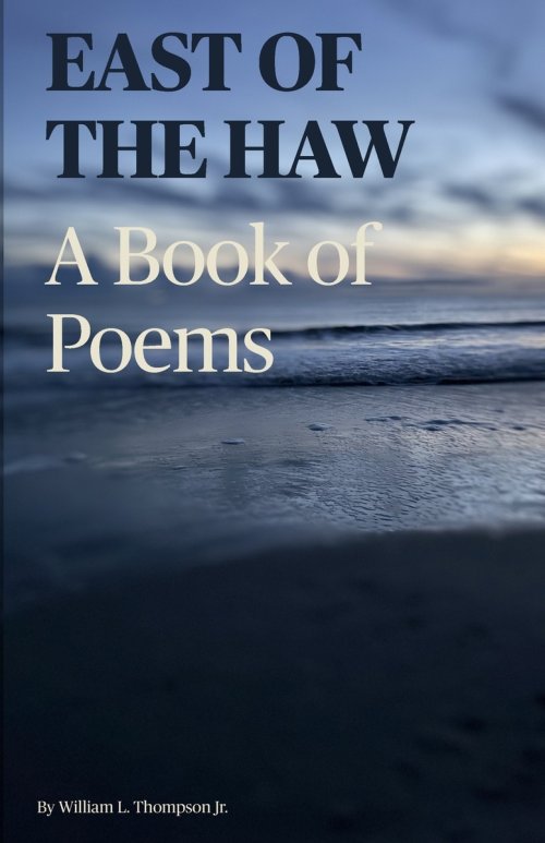 East Of The Haw: A Book Of Poems