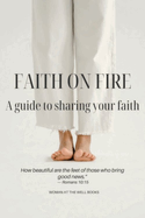 Faith on Fire: Sharing Christ with Boldness and Love