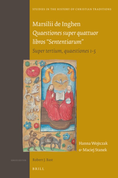 Marsilii de Inghen Quaestiones Super Quattuor Libros Sententiarum: Super Tertium, Quaestiones 1-5