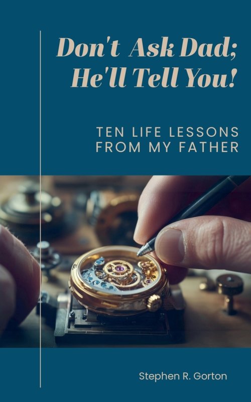 Don't Ask Dad; He'll Tell You