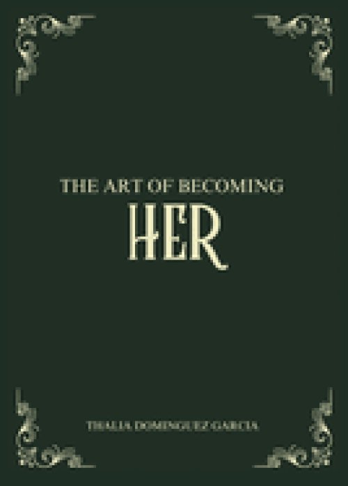 The Art of Becoming Her