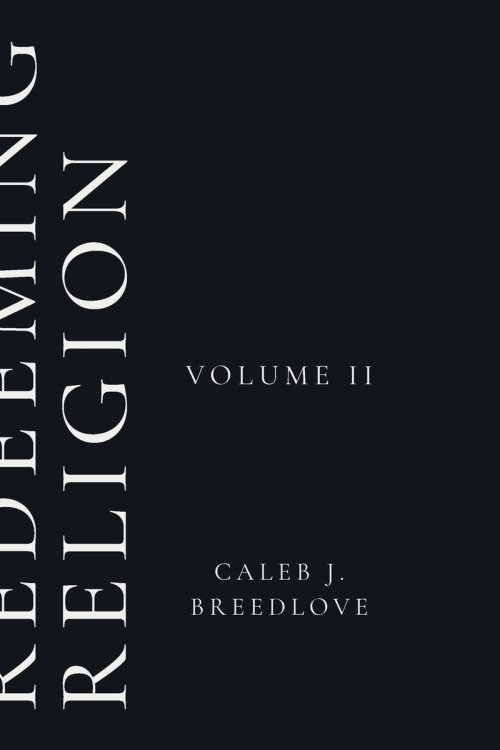Redeeming Religion: Volume II: Living Toward the End