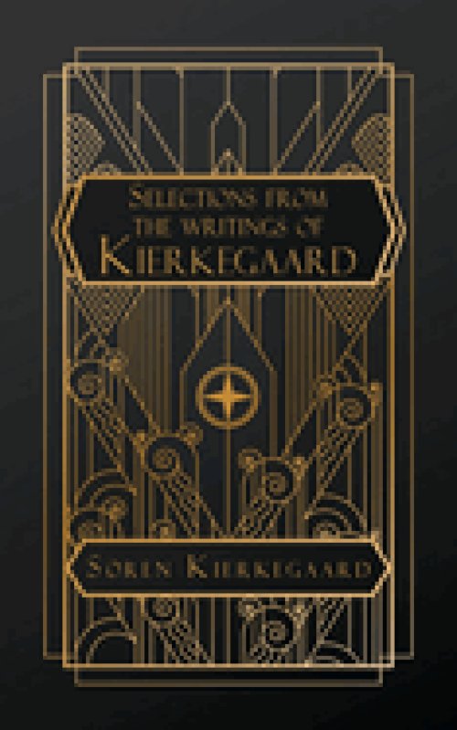 Selections from the Writings of Kierkegaard
