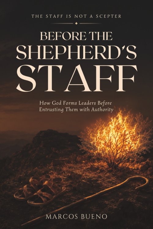 Before the Shepherd's Staff: How God Forms Leaders Before Entrusting Them with Authority