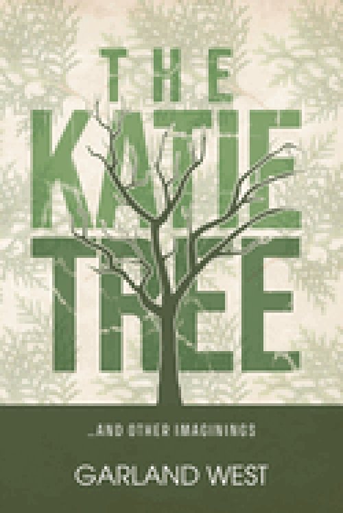 The Katie Tree: ...and other imaginings