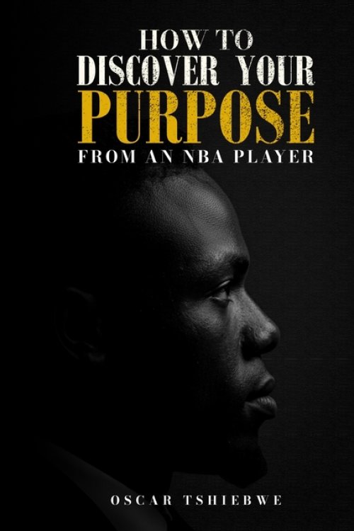 HOW TO DISCOVER YOUR PURPOSE: FROM AN NBA PLAYER