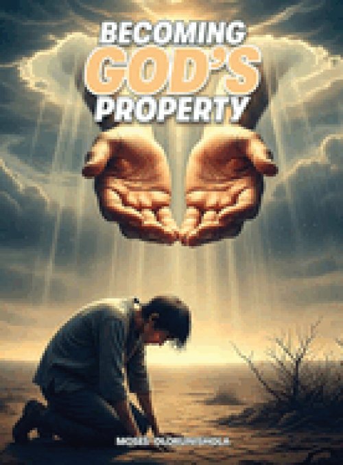 BECOMING GOD'S PROPERTY