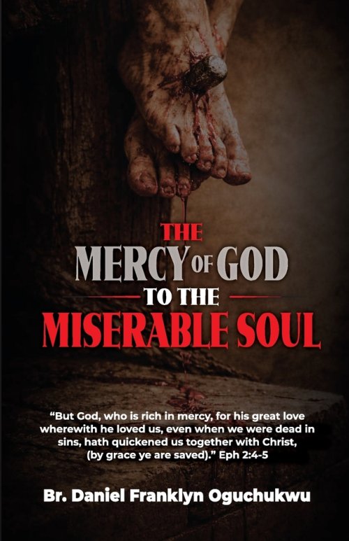The Mercy of God to the Miserable Soul