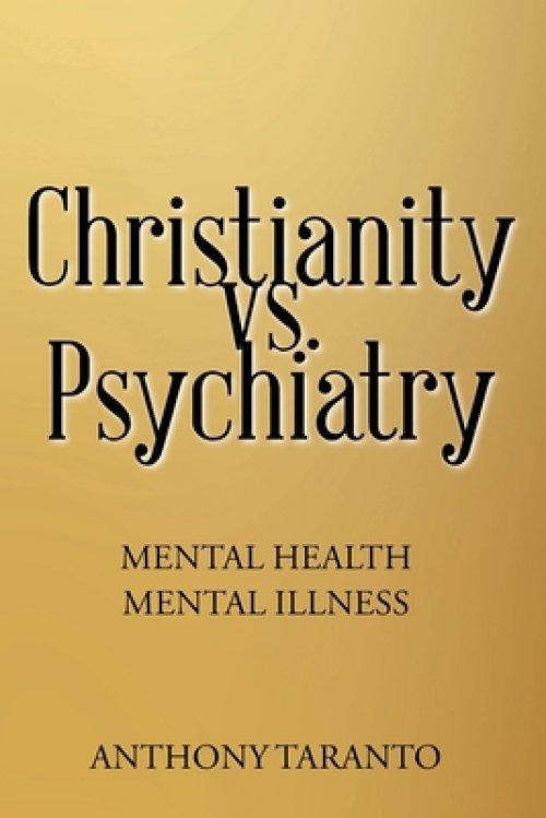 Christianity vs. Psychiatry: Mental Health Mental Illness