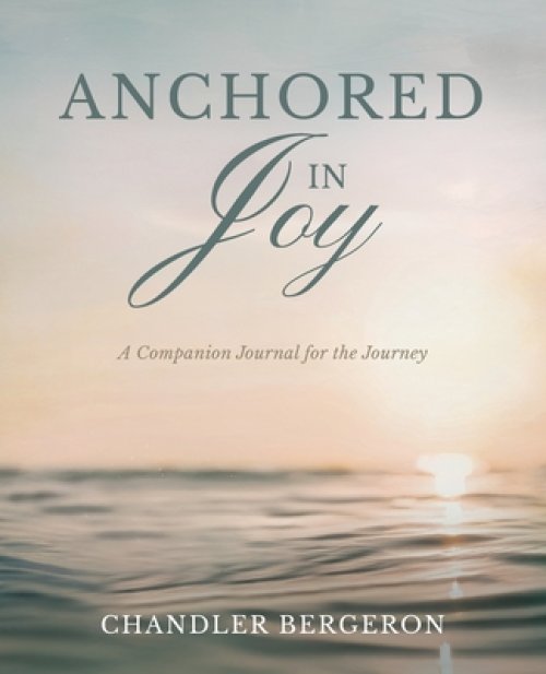 Anchored in Joy: A Companion Journal for the Journey