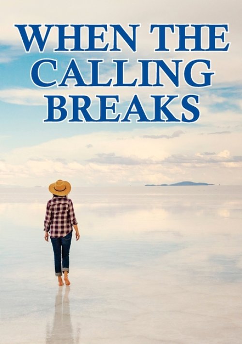 When the Calling Breaks