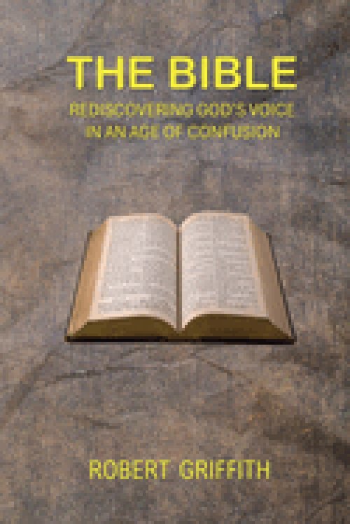 THE BIBLE: Rediscovering God's Voice in an Age of Confusion