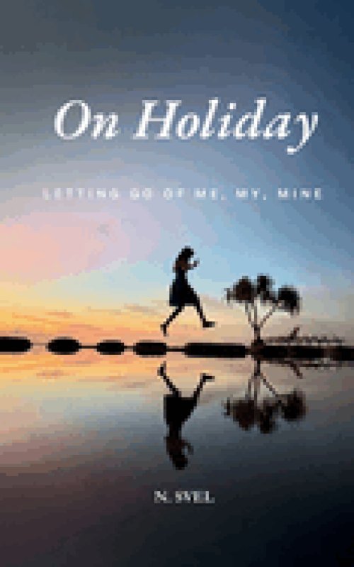 On Holiday: Letting Go of Me, My, Mine