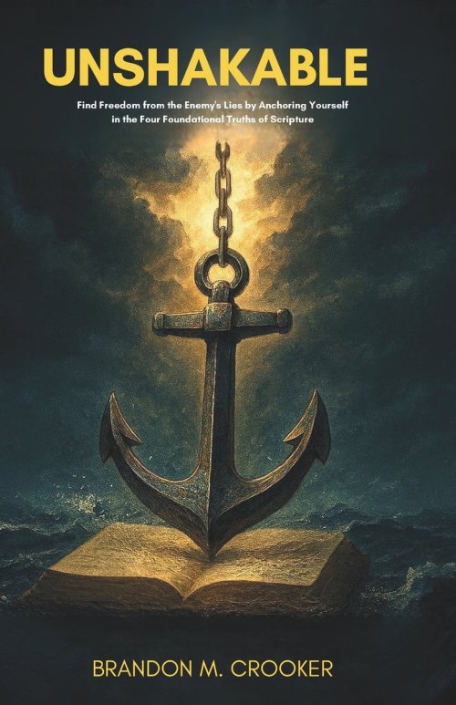 Unshakable: Find Freedom from the Enemy's Lies by Anchoring Yourself in the Four Foundational Truths of Scripture