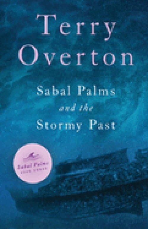 Sabal Palms and the Stormy Past