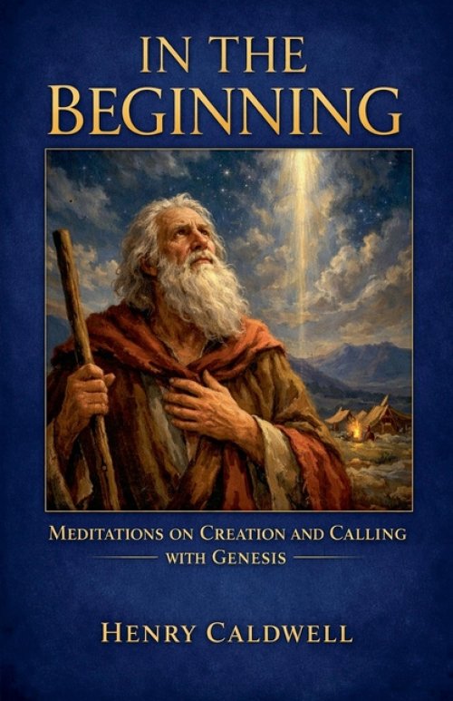 In the Beginning: Meditations on Creation and Calling with Genesis