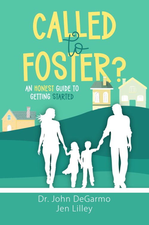 Called to Foster?: An Honest Guide to Getting Started